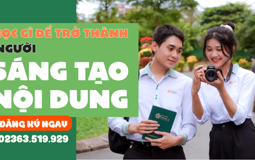 Học gì để trở thành Người sáng tạo nội dung?